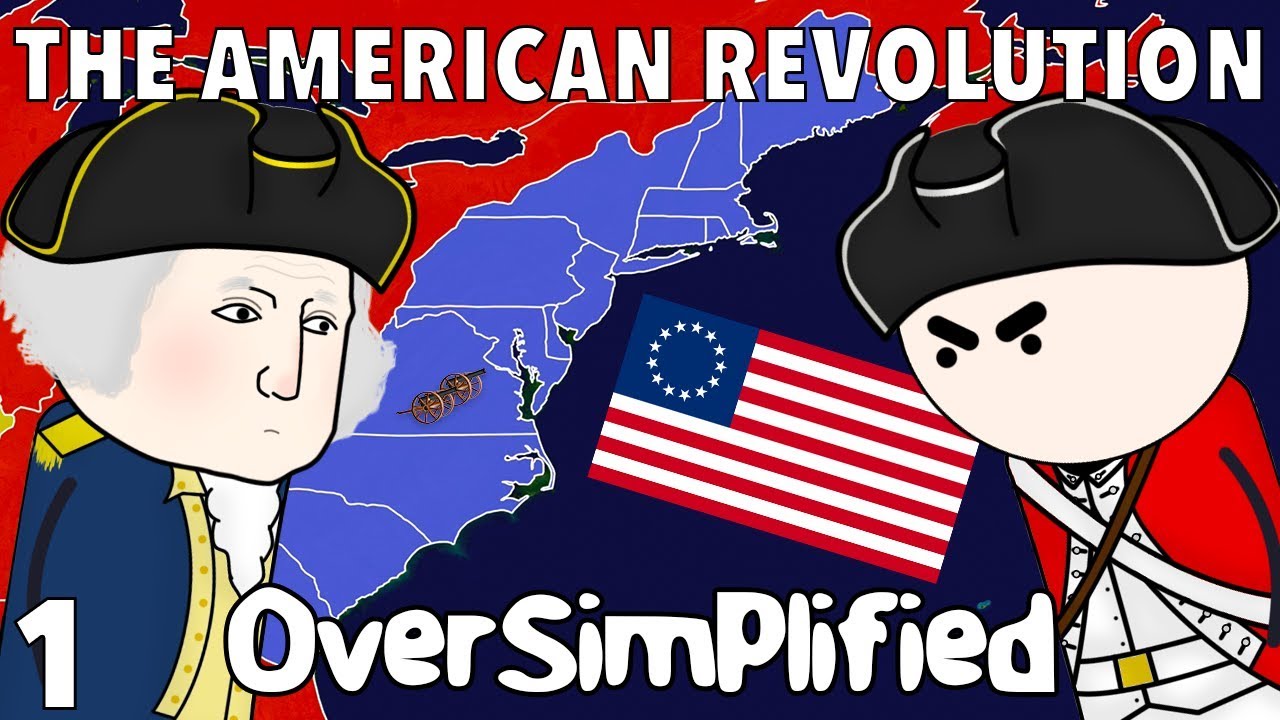 The American Revolution  – OverSimplified (Part 1)